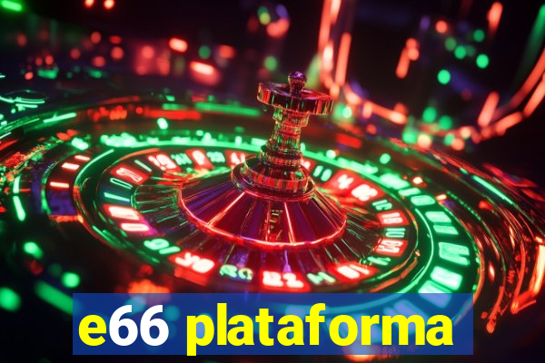 e66 plataforma